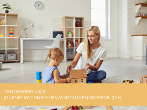 JOURNÉE NATIONALE DES ASSISTANT(ES) MATERNEL(LES) 19 NOVEMBRE 2023
